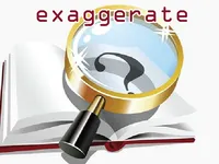 Định nghĩa & cách phát âm từ exaggerate