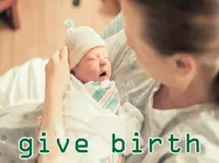 Định nghĩa & cách phát âm từ give birth