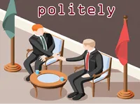 Định nghĩa & cách phát âm từ politely