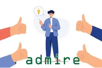 Định nghĩa & cách phát âm từ admire